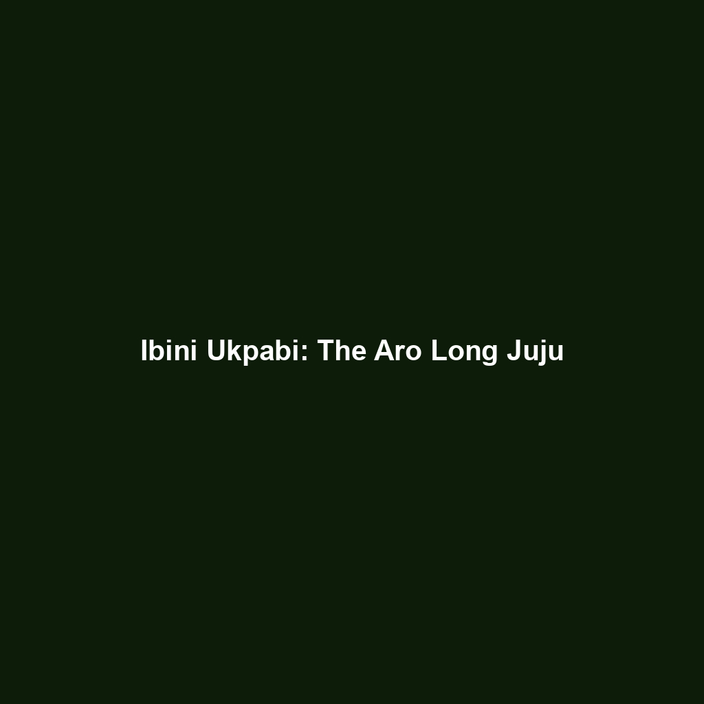Ibini Ukpabi: The Aro Long Juju