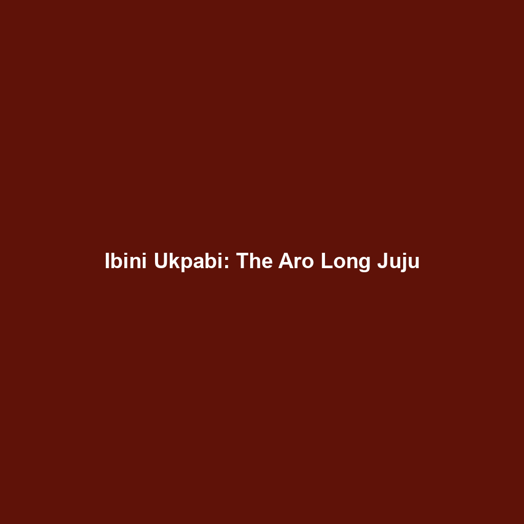 Ibini Ukpabi: The Aro Long Juju