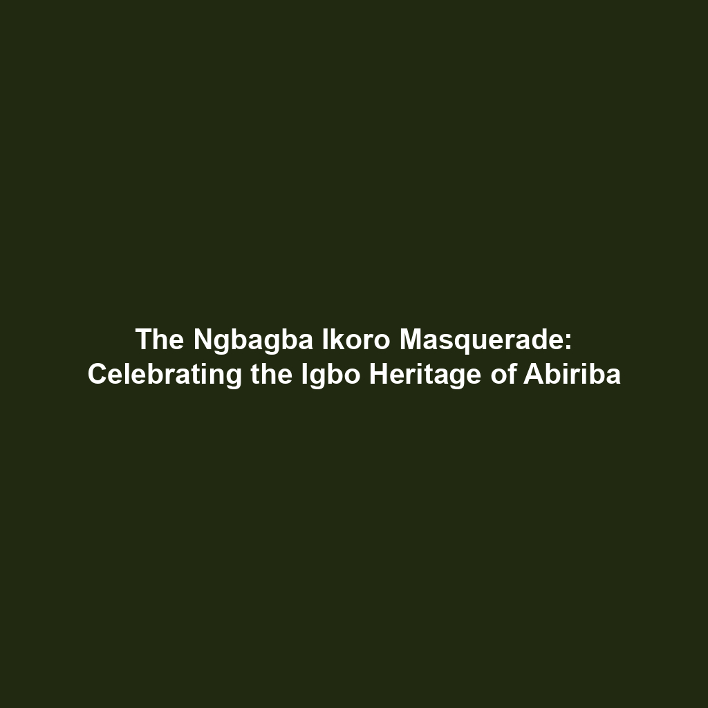 The Ngbagba Ikoro Masquerade: Celebrating the Igbo Heritage of Abiriba
