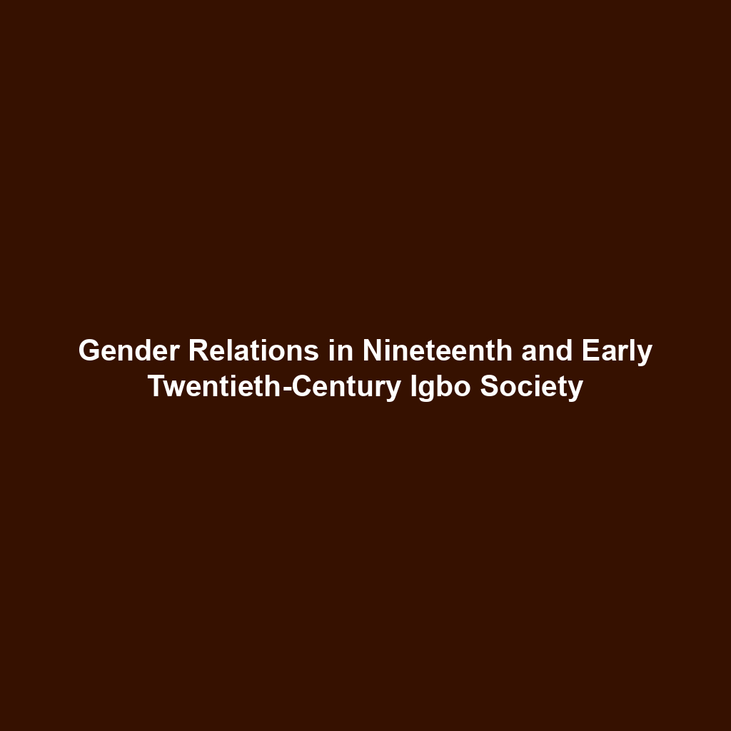 Gender Relations in Nineteenth and Early Twentieth-Century Igbo Society