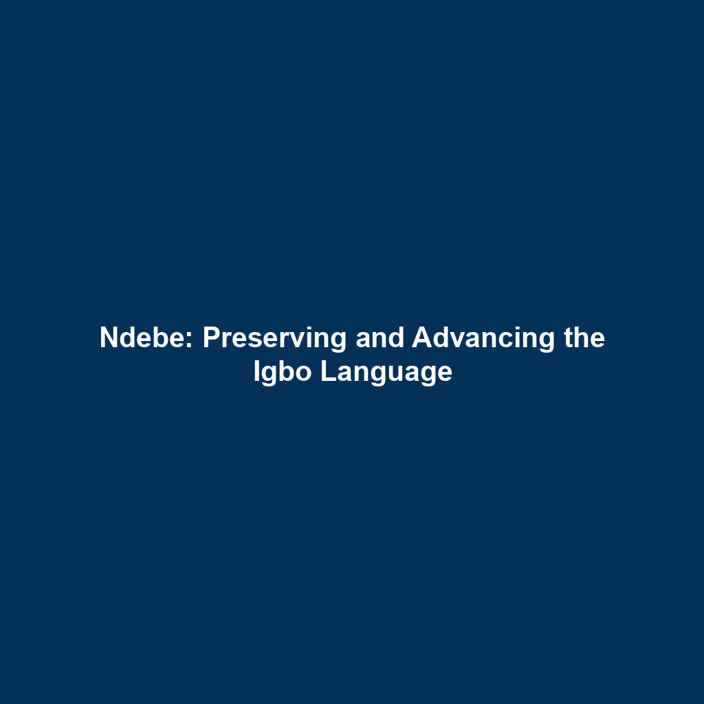 Ndebe: Preserving and Advancing the Igbo Language