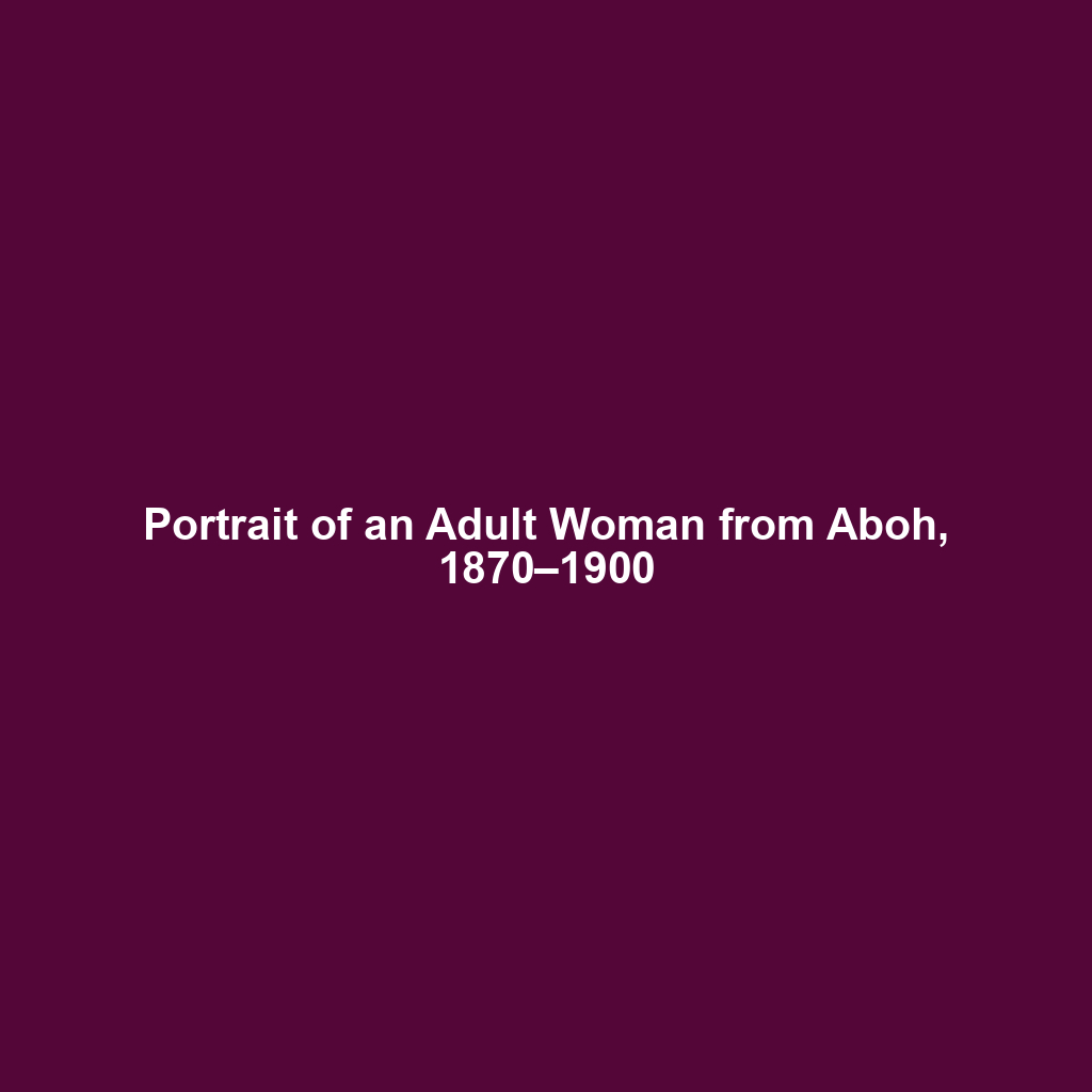 Portrait of an Adult Woman from Aboh, 1870–1900