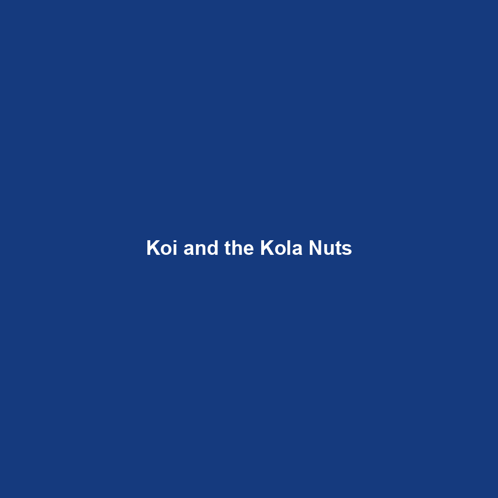 Koi and the Kola Nuts
