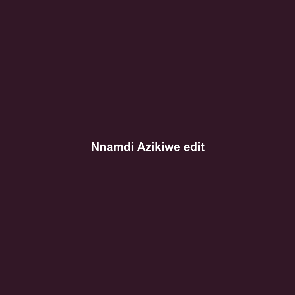 Nnamdi Azikiwe edit
