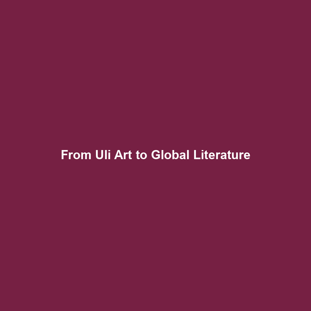 From Uli Art to Global Literature