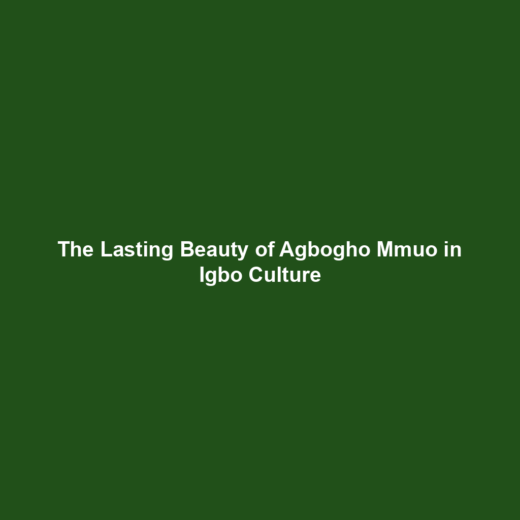 The Lasting Beauty of Agbogho Mmuo in Igbo Culture