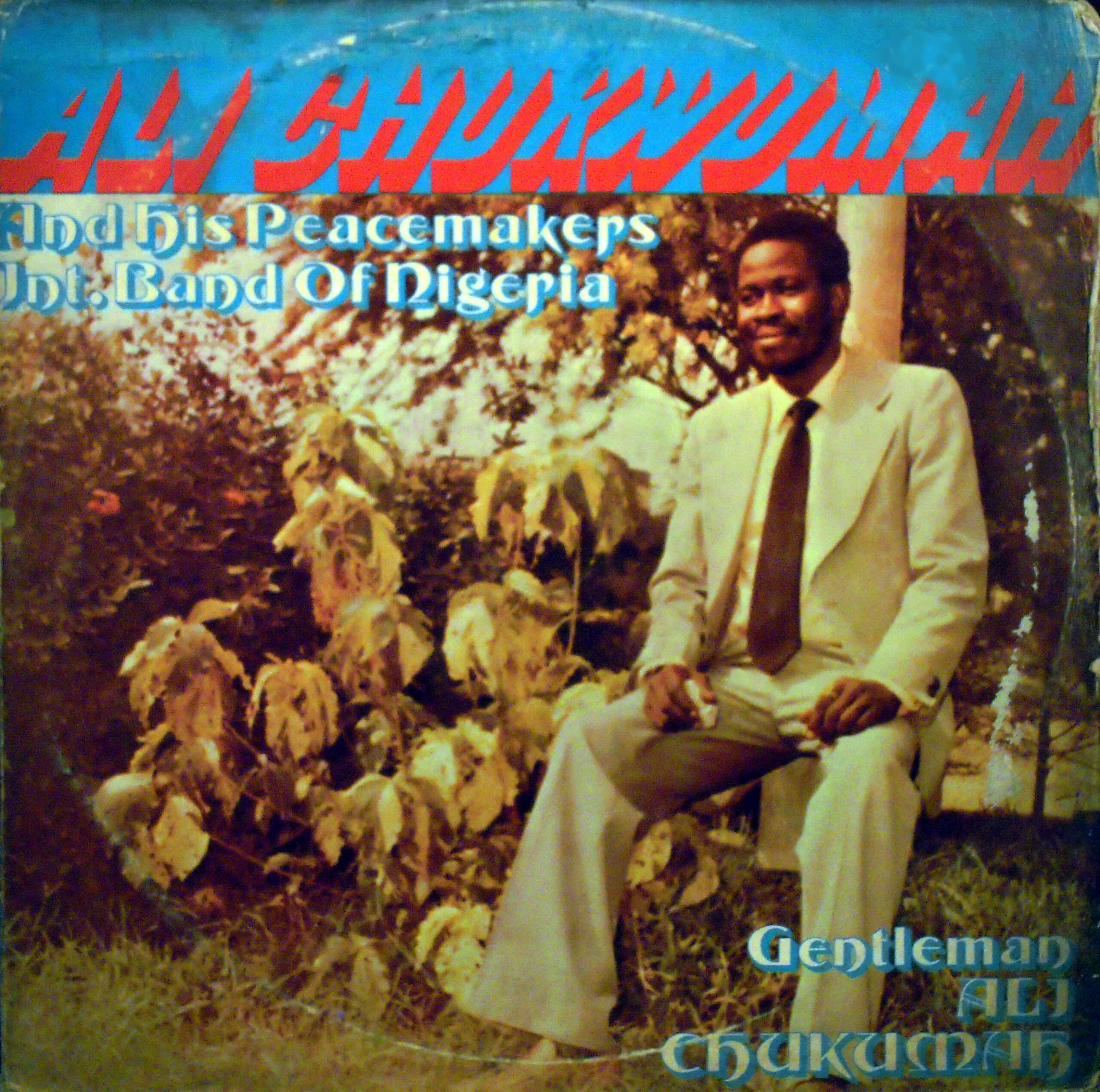 Ali Chukwumah and his Peacemakers International Band of Nigeria Gentleman Ali Chukwumah, Akpolla 1981