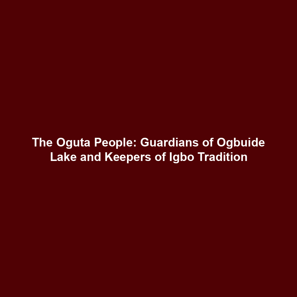 The Oguta People: Guardians of Ogbuide Lake and Keepers of Igbo Tradition