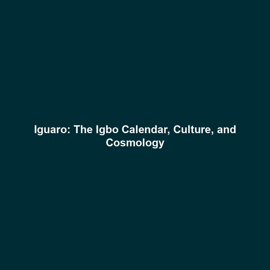 Iguaro: The Igbo Calendar, Culture, and Cosmology