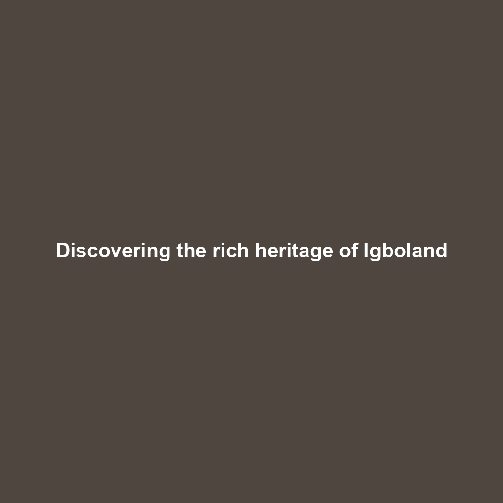 Discovering the rich heritage of Igboland